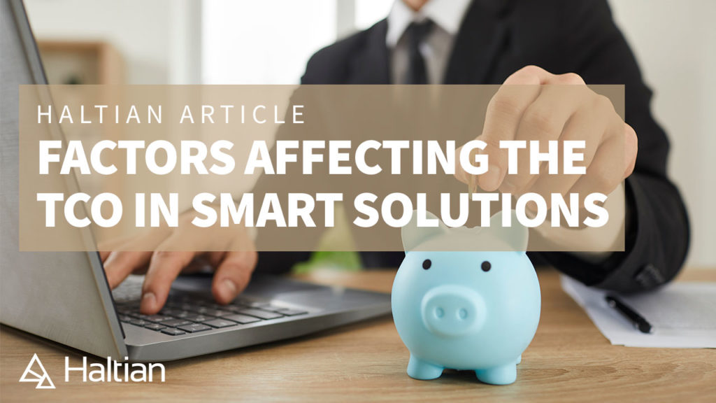 Factors affecting the TCO in smart solutions, haltian article